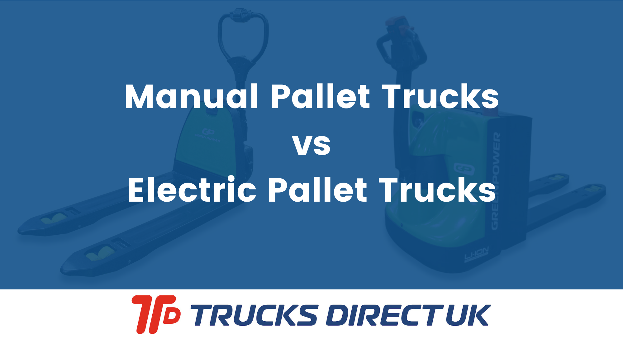 Manual-Pallet-Trucks-vs-Electric-Pallet-Trucks-Trucks-Direct