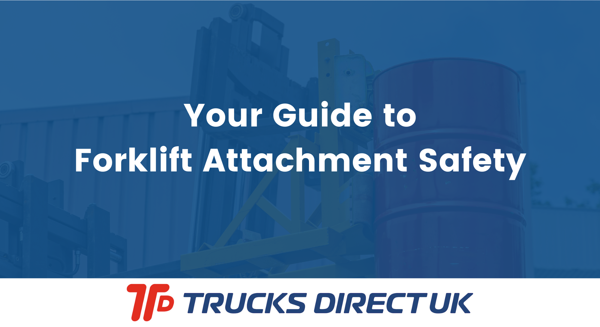 your-guide-to-forklift-attachment-safety-trucks-direct